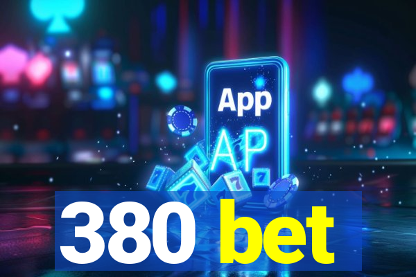 380 bet